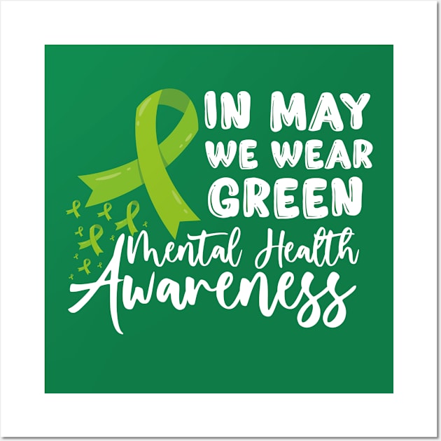 In May We Wear Green Mental Health Awareness Month Wall Art by natyfineart